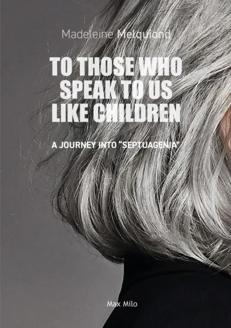 To those who speak to us like children