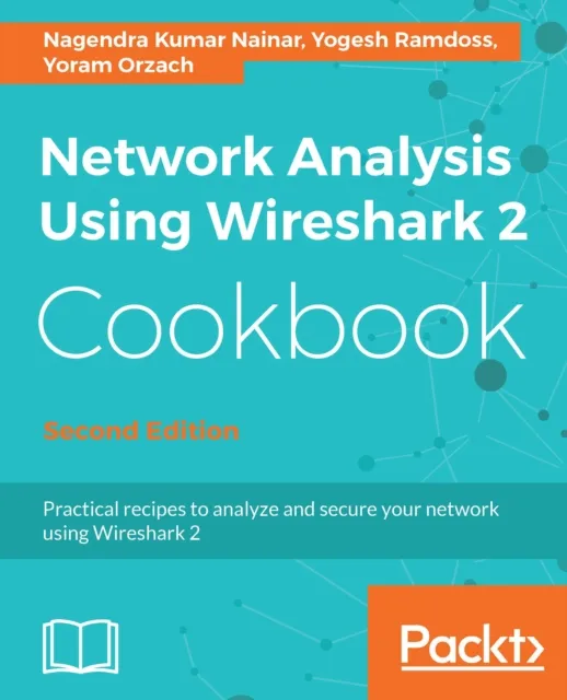Network Analysis Using Wireshark 2 Cookbook - Second Edition