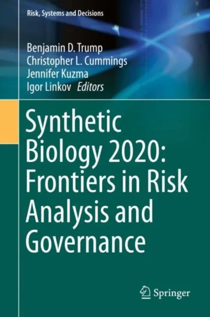 Synthetic Biology 2020: Frontiers in Risk Analysis and Governance