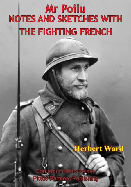 Mr. Poilu; Notes And Sketches With The Fighting French [Illustrated Edition]
