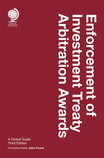 Enforcement of Investment Treaty Arbitration Awards, Third Edition
