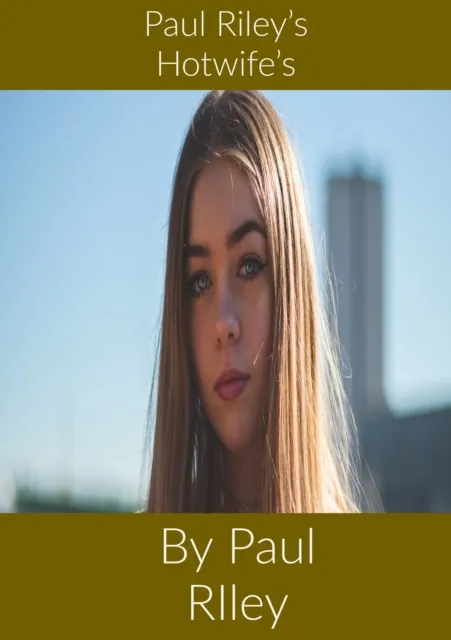Paul Riley's Hotwife's