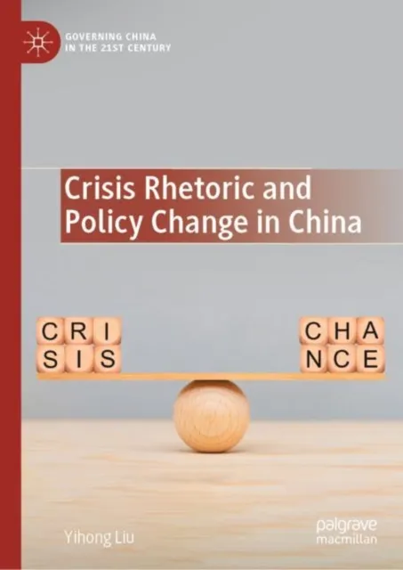 Crisis Rhetoric and Policy Change in China