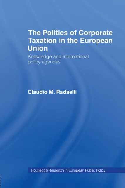 Politics of Corporate Taxation in the European Union