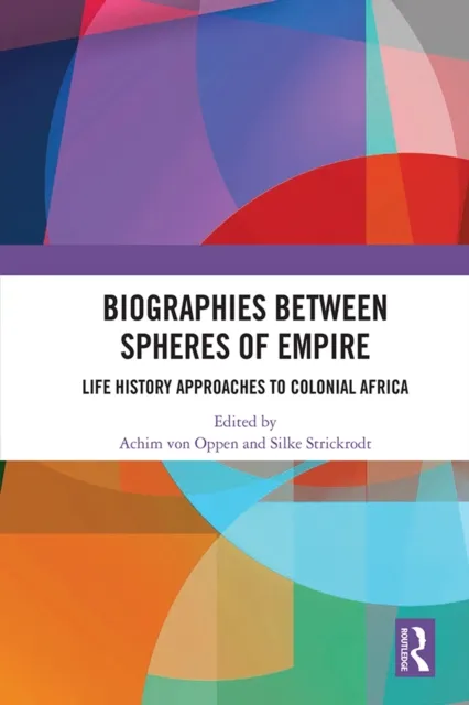 Biographies Between Spheres of Empire