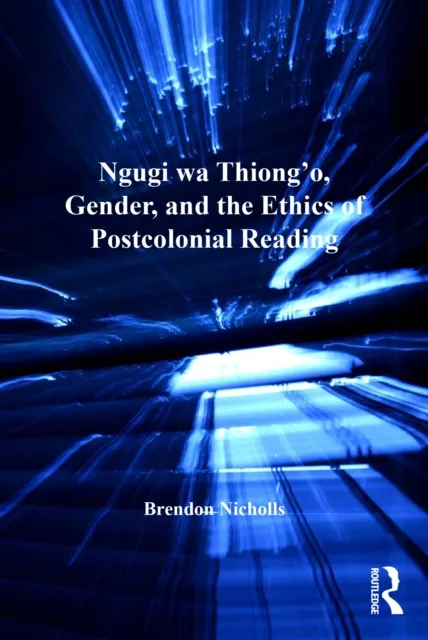 Ngugi wa Thiong'o, Gender, and the Ethics of Postcolonial Reading