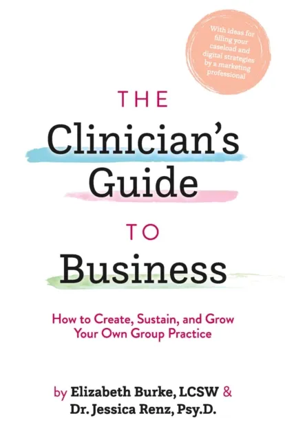 Clinician's Guide to Business