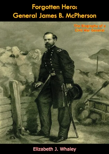 Forgotten Hero: General James B. McPherson