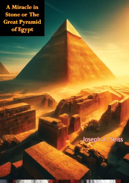 Miracle in Stone or The Great Pyramid of Egypt