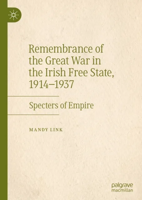 Remembrance of the Great War in the Irish Free State, 1914-1937