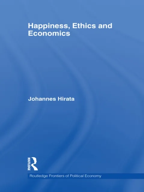Happiness, Ethics and Economics