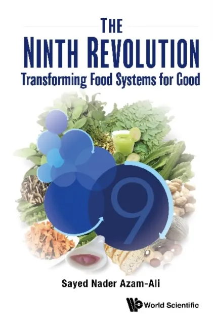Ninth Revolution, The: Transforming Food Systems For Good