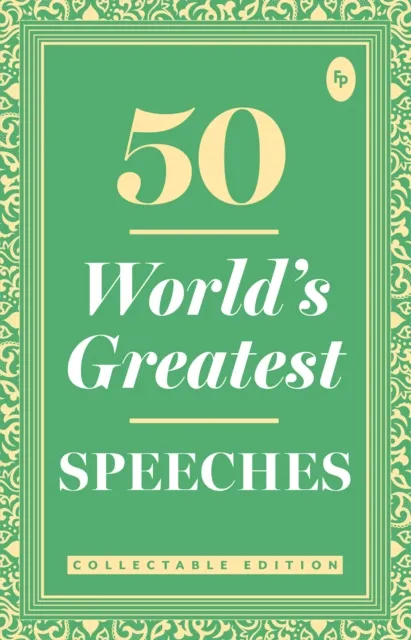 50 World's Greatest Speeches: Collectable Edition