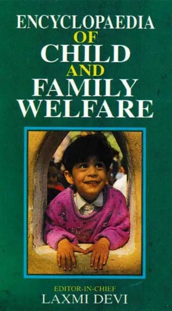 Encyclopaedia of Child and Family Welfare (Policies and Programmes Related To Child Development)