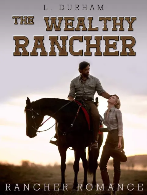Rancher Romance: The Wealthy Rancher