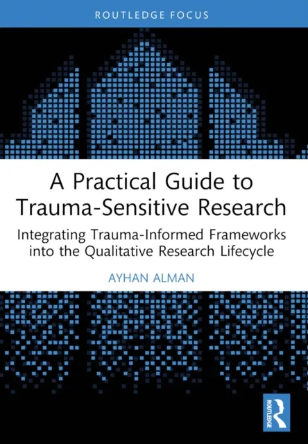 Practical Guide to Trauma-Sensitive Research