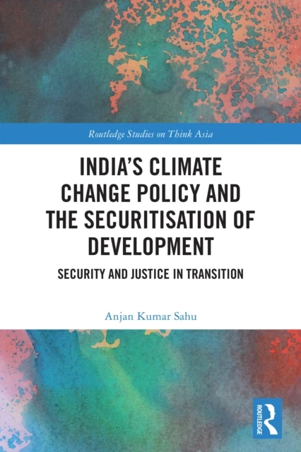 India's Climate Change Policy and the Securitisation of Development