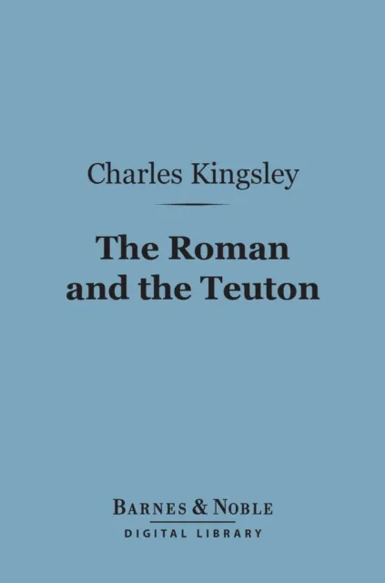 Roman and the Teuton (Barnes & Noble Digital Library)