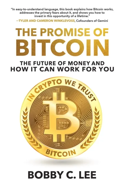 Promise of Bitcoin: The Future of Money and How It Can Work for You