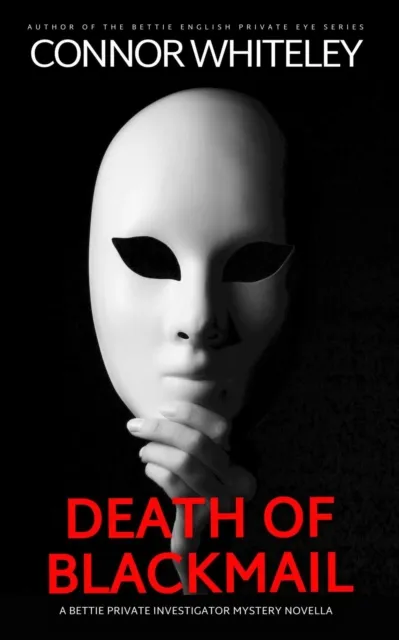Death of Blackmail: A Bettie Private Investigator Mystery Novella