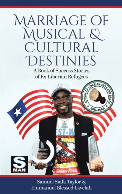 Marriage of Musical & Cultural Destinies: A Book of Success Stories of Ex-Liberian Refugees
