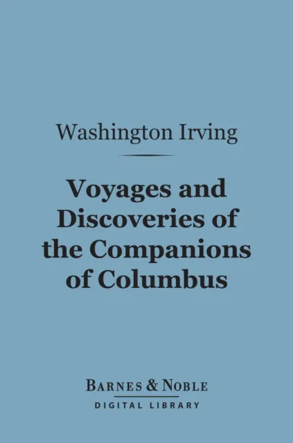 Voyages and Discoveries of the Companions of Columbus (Barnes & Noble Digital Library)