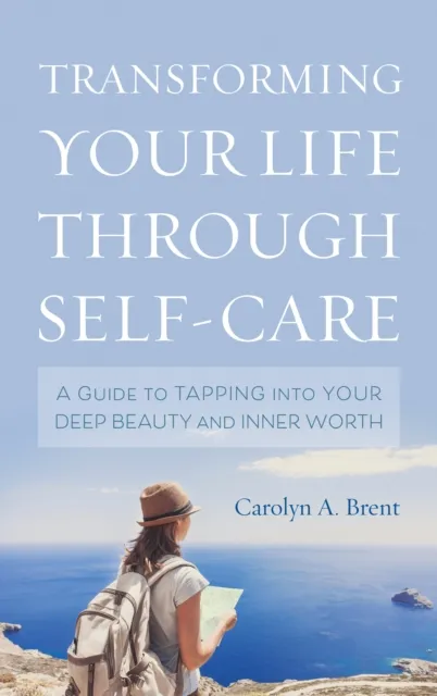 Transforming Your Life through Self-Care