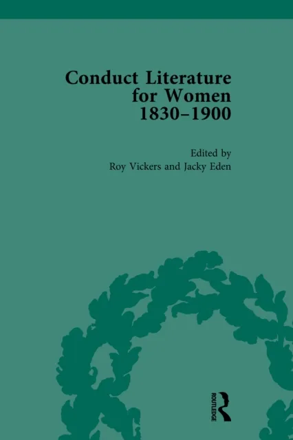 Conduct Literature for Women, Part V, 1830-1900 vol 6