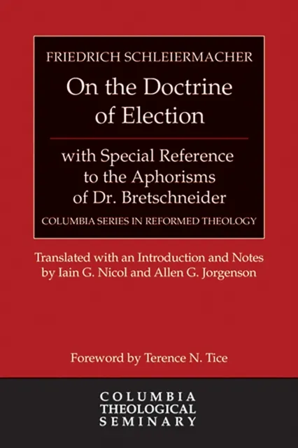 On the Doctrine of Election, with Special Reference to the Aphorisms of Dr. Bretschneider