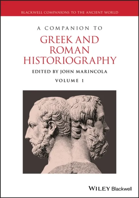 Companion to Greek and Roman Historiography