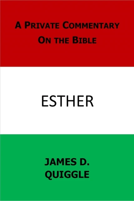 Private Commentary on the Bible: Esther