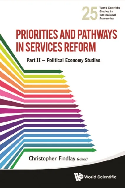 Priorities And Pathways In Services Reform: Part Ii a Political Economy Studies