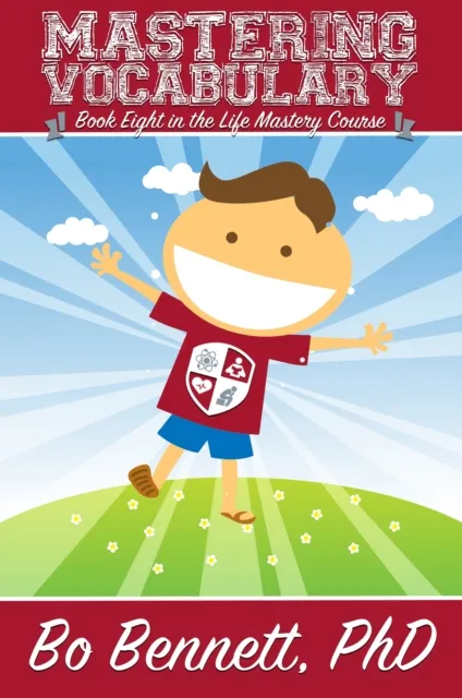 Mastering Vocabulary: Book Eight in the Life Mastery Course