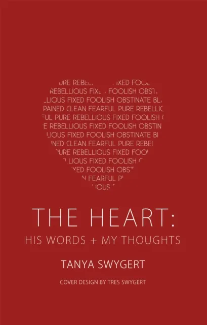 Heart: His Words + My Thoughts