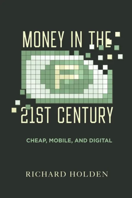 Money in the Twenty-First Century