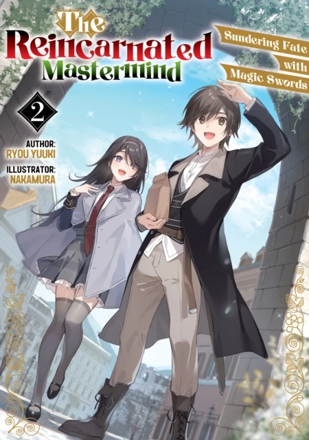 Reincarnated Mastermind: Sundering Fate with Magic Swords Volume 2