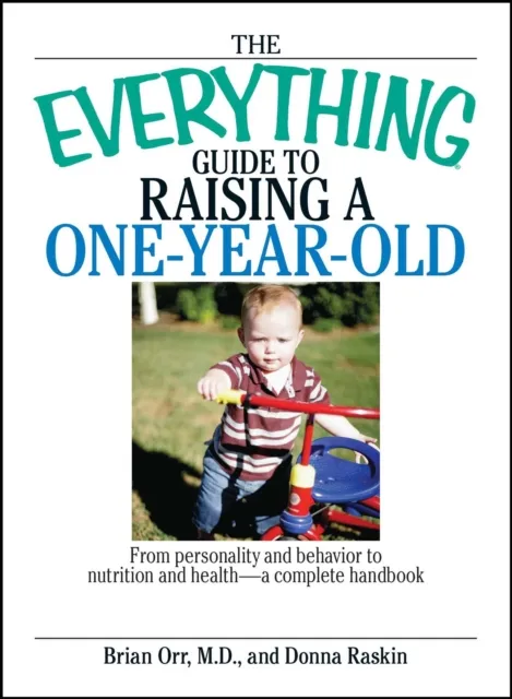 Everything Guide To Raising A One-Year-Old