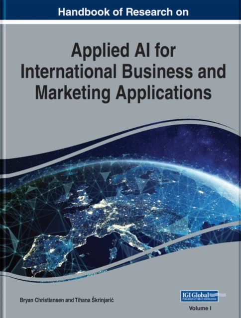 Handbook of Research on Applied AI for International Business and Marketing Applications