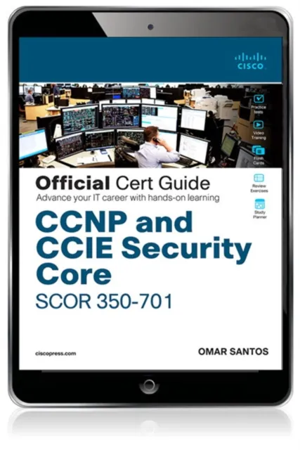 CCNP and CCIE Security Core SCOR 350-701 Official Cert Guide