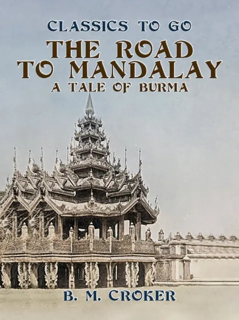 Road to Mandalay, A Tale of Burma