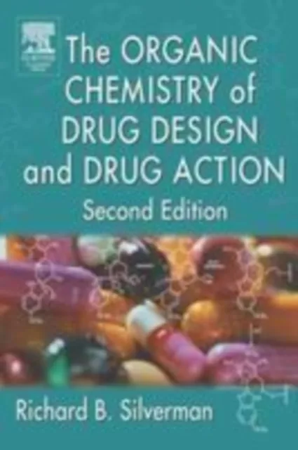 Organic Chemistry of Drug Design and Drug Action