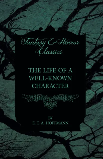 Life of a Well-Known Character (Fantasy and Horror Classics)