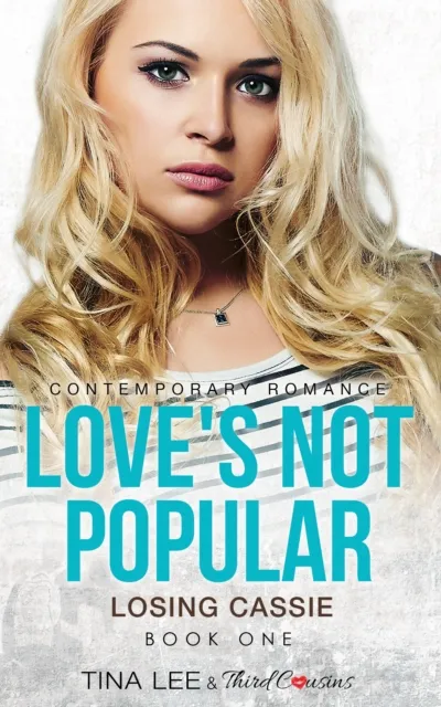 Love's Not Popular - Losing Cassie (Book 1) Contemporary Romance