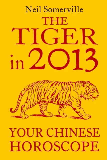 Tiger in 2013: Your Chinese Horoscope