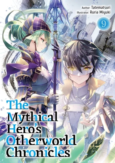 Mythical Hero's Otherworld Chronicles: Volume 9
