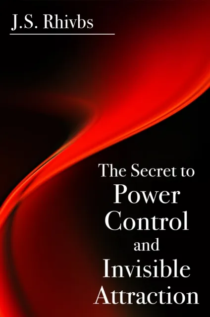 Secret to Power, Control and Invisible Attraction