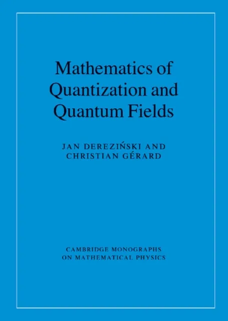 Mathematics of Quantization and Quantum Fields