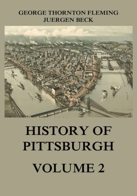 History of Pittsburgh Volume 2