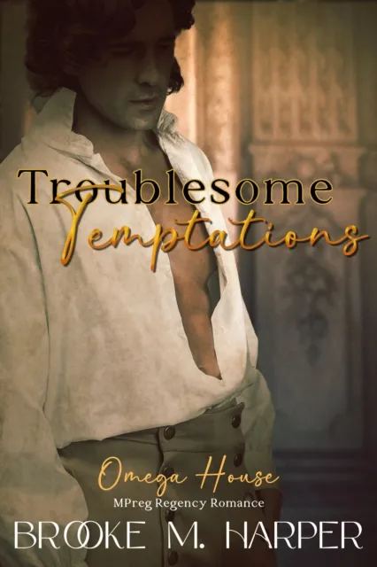 Troublesome Temptations (Mpreg Regency Romance)