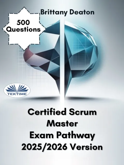 Certified Scrum Master Exam Pathway 2025/2026 Version